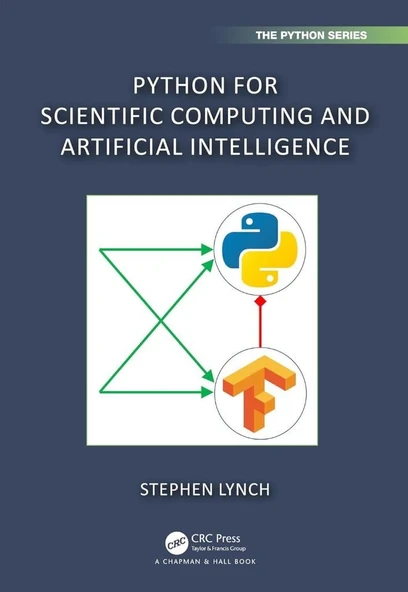 Python for Scientific Computing and Artificial Intelligence (Chapman & Hall/CRC The Python Series) Stephen Lynch ürün görseli 1