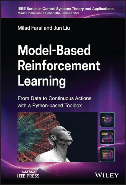 Model-Based Reinforcement Learning: From Data to Continuous Actions with a Python-based Toolbox (IEEE Press Series on Control Systems Theory and Applications) Farsi Liu ürün görseli 1