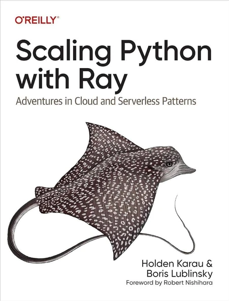 Scaling Python with Ray: Adventures in Cloud and Serverless Patterns Karau Lublinsky ürün görseli 1