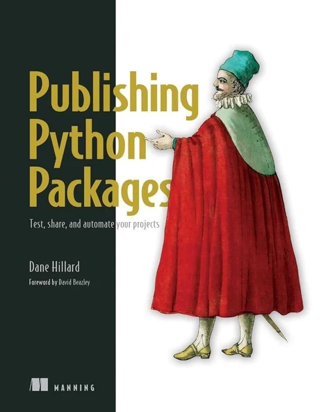 Publishing Python Packages: Test, share, and automate your projects Dane Hillard ürün görseli 1