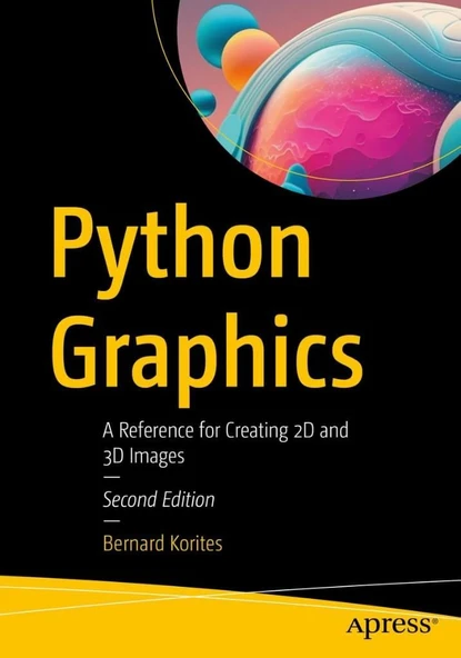 Python Graphics: A Reference for Creating 2D and 3D Images 2nd ed. Bernard Korites ürün görseli 1