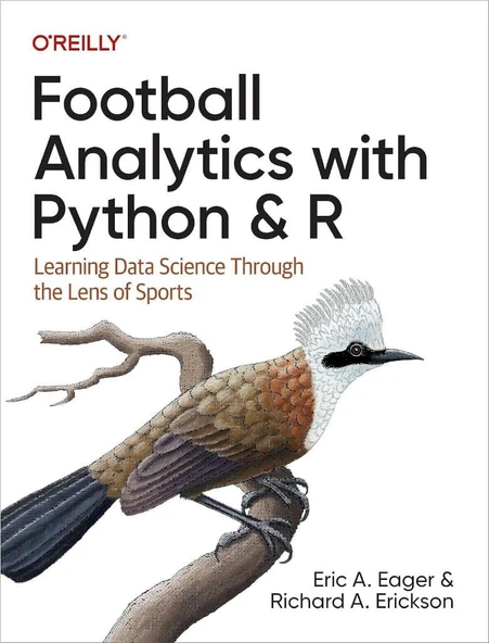 Football Analytics with Python & R: Learning Data Science Through the Lens of Sports Eager Erickson ürün görseli 1
