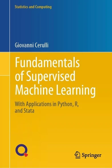 Fundamentals of Supervised Machine Learning: With Applications in Python, R, and Stata (Statistics and Computing) Giovanni Cerulli ürün görseli 1