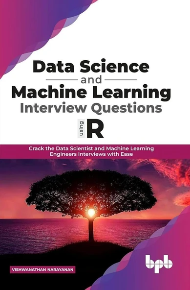 Data Science and Machine Learning Interview Questions Using R: Crack the Data Scientist and Machine Learning Engineers Interviews with Ease (English Edition) Vishwanathan Narayanan ürün görseli 1