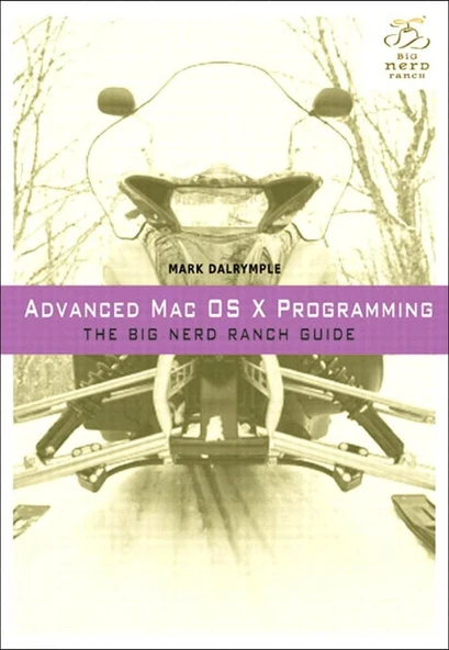 Advanced Mac OSX Programming The Big Nerd Ranch Guide Big Nerd Ranch Guides Mark Dalrymple ürün görseli 1