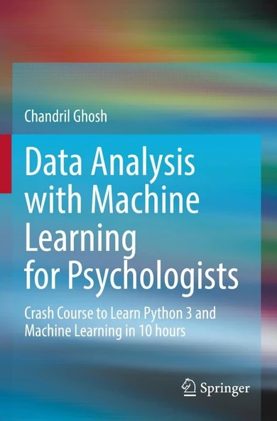 Data Analysis with Machine Learning for Psychologists: Crash Course to Learn Python 3 and Machine Learning in 10 hours Chandril Ghosh ürün görseli 1