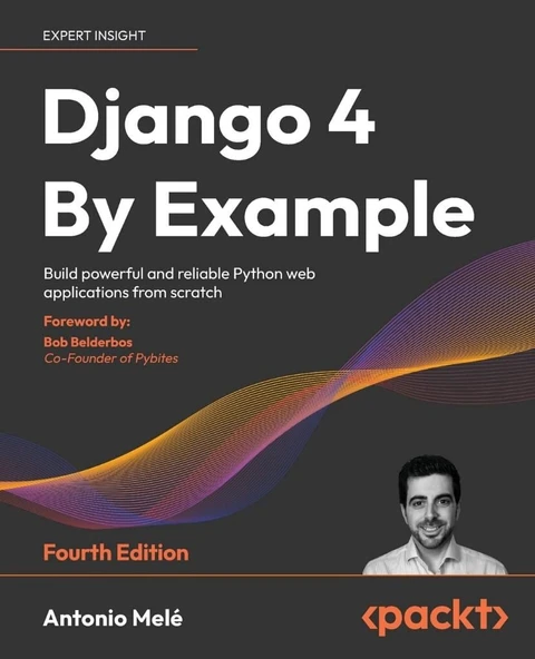 Django 4 By Example Build powerful and reliable Python web applications from scratch 4th ed. Antonio Mele ürün görseli 1