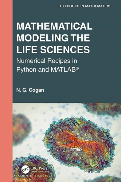Mathematical Modeling the Life Sciences Textbooks in Mathematics N. G. Cogan ürün görseli 1