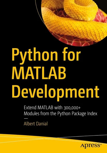 Python for MATLAB Development: Extend MATLAB with 300,000+ Modules from the Python Package Index Albert Danial ürün görseli 1