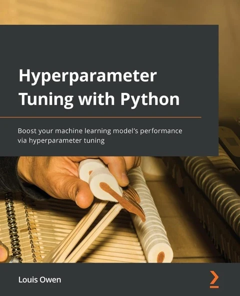 Hyperparameter Tuning with Python: Boost your machine learning model's performance via hyperparameter tuning Louis Owen ürün görseli 1