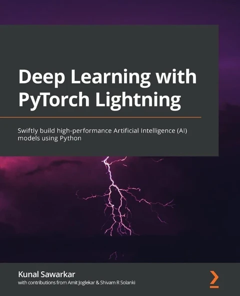 Deep Learning with PyTorch Lightning: Swiftly build high-performance Artificial Intelligence (AI) models using Python Kunal Sawarkar ürün görseli 1