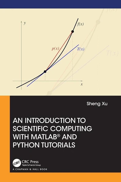 An Introduction to Scientific Computing with MATLAB® and Python Tutorials Sheng Xu ürün görseli 1