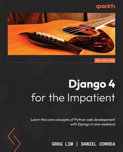 Django 4 for the Impatient: Learn the core concepts of Python web development with Django in one weekend Lim Correa ürün görseli 1