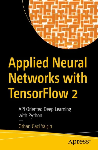 Applied Neural Networks with TensorFlow 2 API Oriented Deep Learning with Python Orhan Gazi Yalcin ürün görseli 1