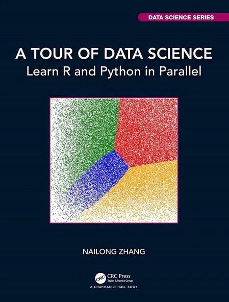 A Tour of Data Science (Chapman & Hall/CRC Data Science Series) Nailong Zhang ürün görseli 1
