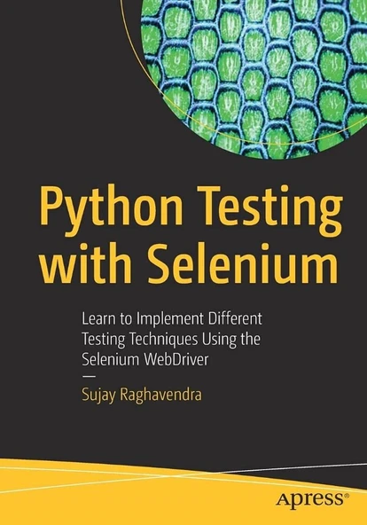 Python Testing with Selenium: Learn to Implement Different Testing Techniques Using the Selenium WebDriver Sujay Raghavendra ürün görseli 1