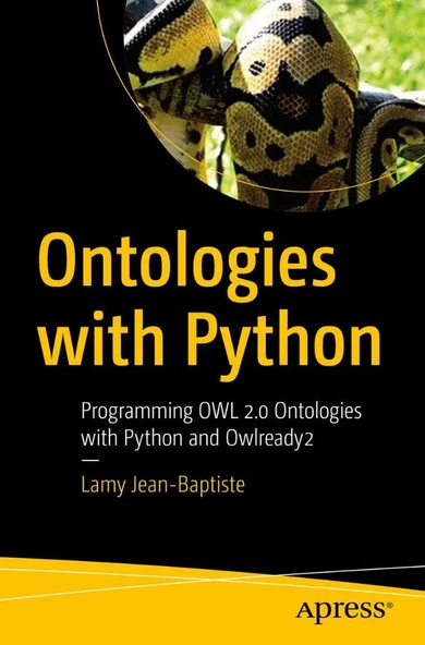 Ontologies with Python: Programming OWL 2.0 Ontologies with Python and Owlready2 Lamy Jean-Baptiste ürün görseli 1