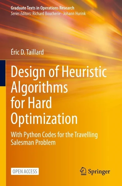 Design of Heuristic Algorithms for Hard Optimization With Python Codes for the Travelling Salesman Problem Graduate Texts in Operations Research Éric D. Taillard ürün görseli 1