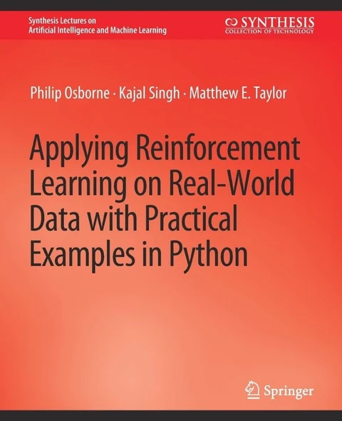 Applying Reinforcement Learning on Real-World Data with Practical Examples in Python Osborne Singh ürün görseli 1