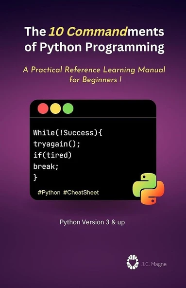 The 10 Commandments of Python Programming A Practical Reference Learning Manual for Beginners Python versiyon 3 & up  J.C. Magne ürün görseli 1