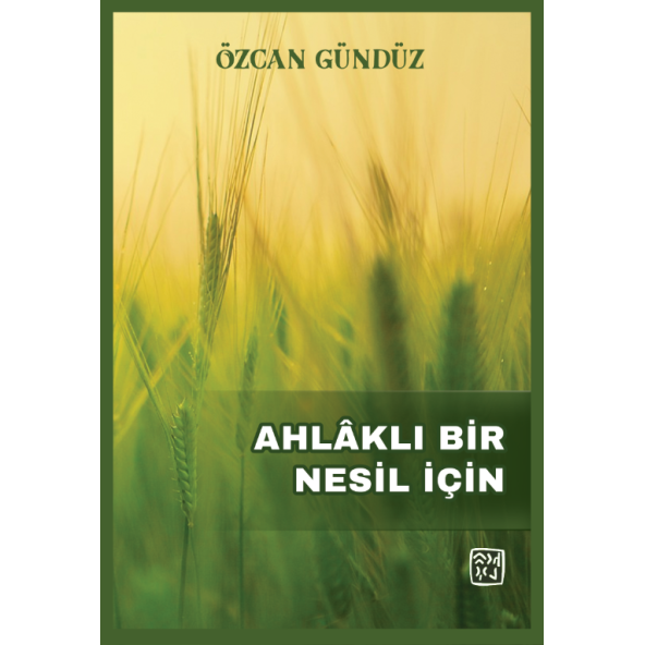 Ahlaklı Bir Nesil İçin - Özcan Gündüz ürün görseli 1