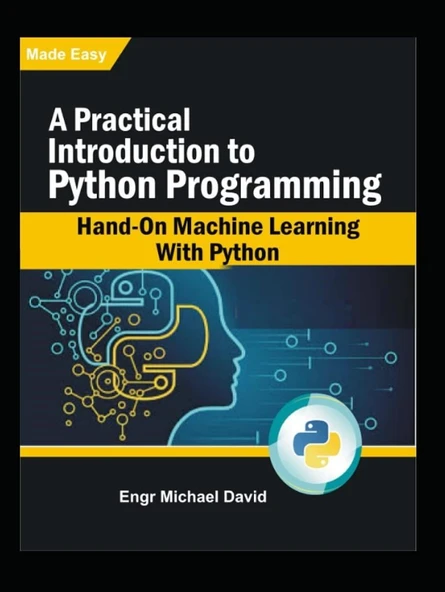 A Practical Introduction to Python Programming: Hand-On Machine Learning With Python Engr. Michael David ürün görseli 1