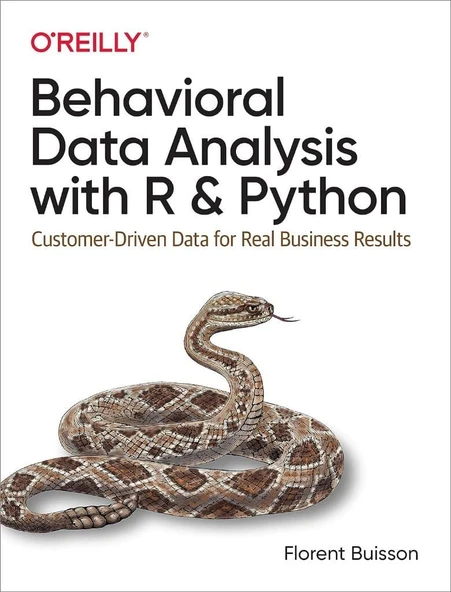 Behavioral Data Analysis with R and Python: Customer-Driven Data for Real Business Results Florent Buisson ürün görseli 1
