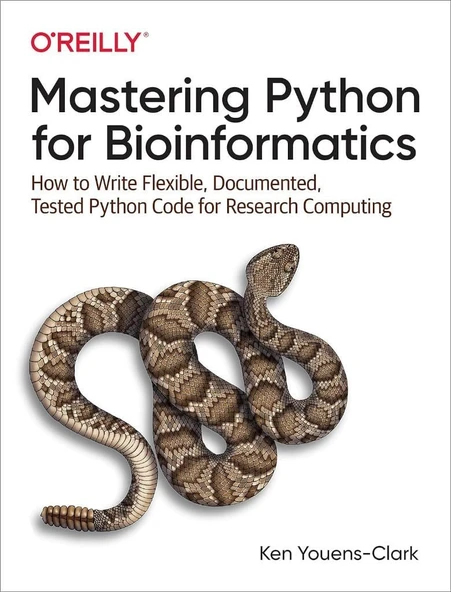 Mastering Python for Bioinformatics: How to Write Flexible, Documented, Tested Python Code for Research Computing Ken Youens-Clark ürün görseli 1