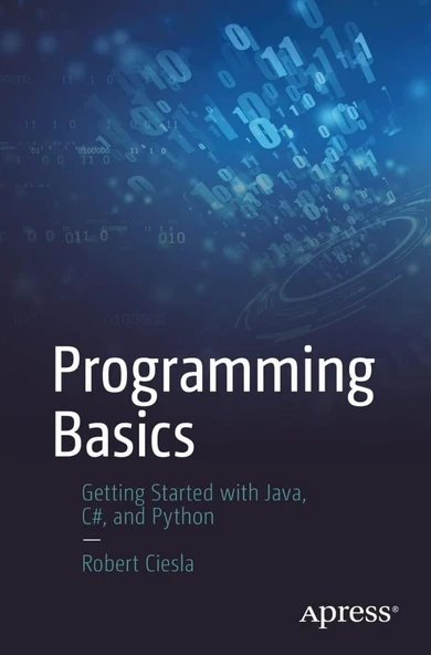 Programming Basics: Getting Started with Java, C#, and Python Robert Ciesla ürün görseli 1