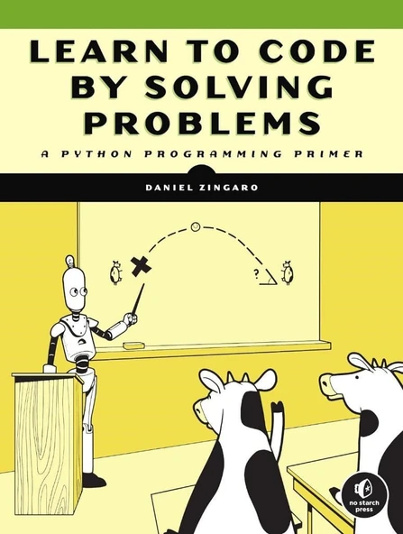 Learn to Code by Solving Problems: A Python Programming Primer Daniel Zingaro ürün görseli 1