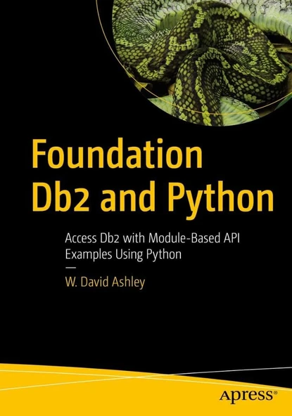 Foundation Db2 and Python: Access Db2 with Module-Based API Examples Using Python W. David Ashley ürün görseli 1