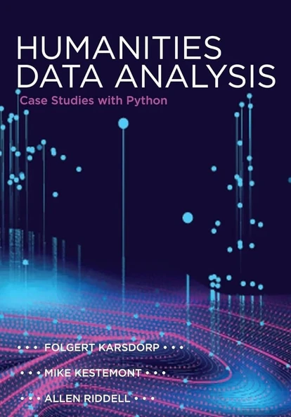 Humanities Data Analysis: Case Studies with Python Karsdorp Folgert ürün görseli 1
