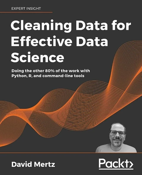 Cleaning Data for Effective Data Science: Doing the other 80% of the work with Python, R, and command-line tools David Mertz ürün görseli 1