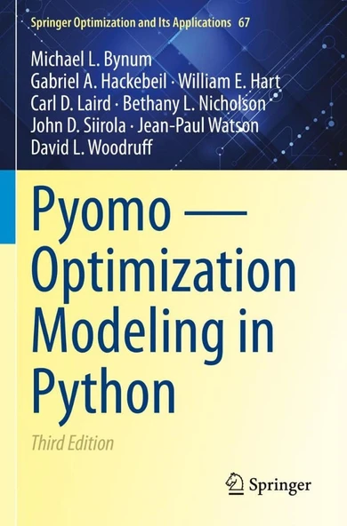 Pyomo ― Optimization Modeling in Python 67 3rd Edition Bynum Hackebeil ürün görseli 1