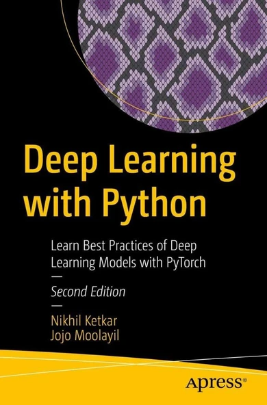 Deep Learning with Python: Learn Best Practices of Deep Learning Models with PyTorch 2nd ed. Ketkar Moolayil ürün görseli 1
