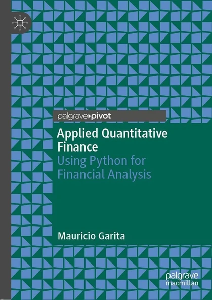 Applied Quantitative Finance: Using Python for Financial Analysis Mauricio Garita ürün görseli 1