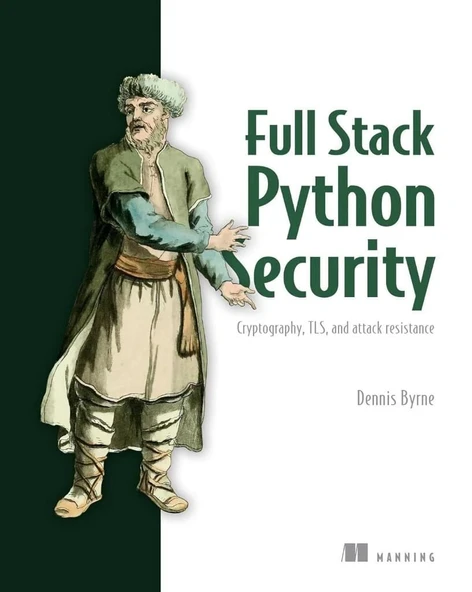 Full Stack Python Security: Cryptography, TLS, and attack resistance Dennis Byrne ürün görseli 1
