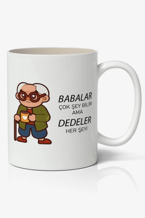Babalar Çok Şey Bilir Ama DEDELER Her Şeyi  Babalar Günü Baskılı Kupa Bardak Baskılı Kahve Kupa Bardak ürün görseli 1