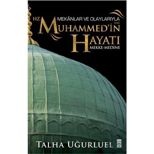 MEKANLAR VE OLAYLARIYLA HZ.MUHAMMEDİN HAYATI    TİMAŞ ürün görseli 1