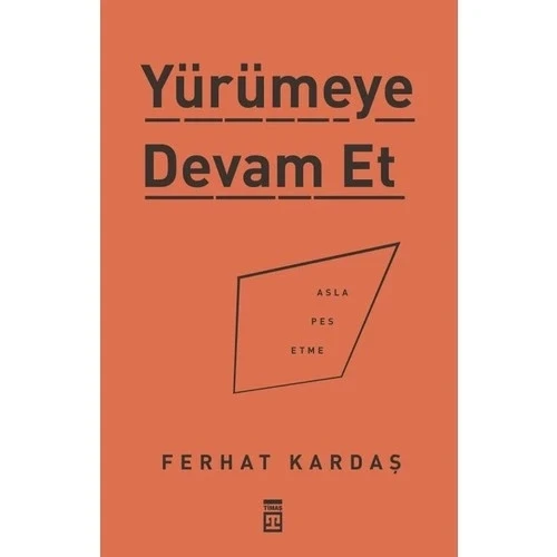 Yürümeye Devam Et Asla Pes Etme Ferhat Kardeş Timaş ürün görseli 1