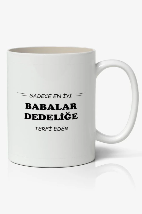Sadece En İyi Babalar Dedeliğe Terfi Eder Babalar Günü Baskılı Kupa Bardak Baskılı Kahve Kupa Bardak ürün görseli 1