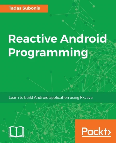 Reactive Android Programming: Unleash the power of RxJava for Android Development Tadas Subonis ürün görseli 1