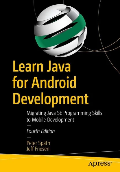 Learn Java for Android Development: Migrating Java SE Programming Skills to Mobile Development 4th ed. Späth Friesen ürün görseli 1