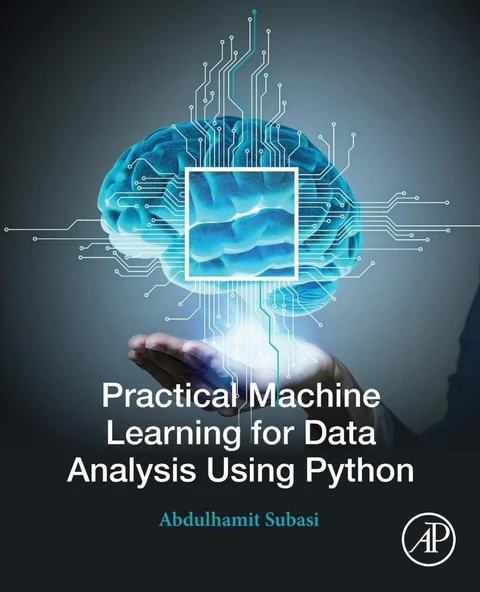 Practical Machine Learning for Data Analysis Using Python Abdulhamit Subasi ürün görseli 1