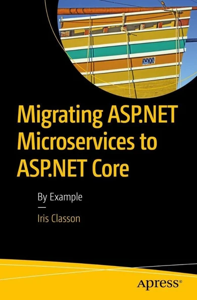 Migrating ASP.NET Microservices to ASP.NET Core: By Example Iris Classon ürün görseli 1