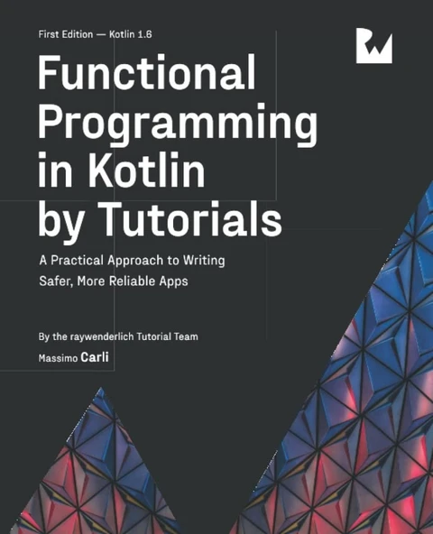 Functional Programming in Kotlin by Tutorials A Practical Approach to Writing Safer, More Reliable Apps Massimo Carli ürün görseli 1