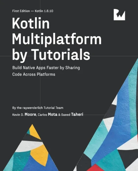 Kotlin Multiplatform by Tutorials Build Native Apps Faster by Sharing Code Across Platforms Moore Mota ürün görseli 1