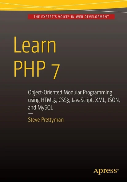 Learn PHP 7: Object Oriented Modular Programming using HTML5, CSS3, JavaScript, XML, JSON, and MySQL Steve Prettyman ürün görseli 1