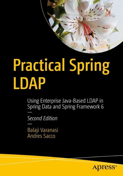 Practical Spring LDAP: Using Enterprise Java-based LDAP in Spring Data and Spring Framework 6 2nd Edition Varanasi Sacco ürün görseli 1