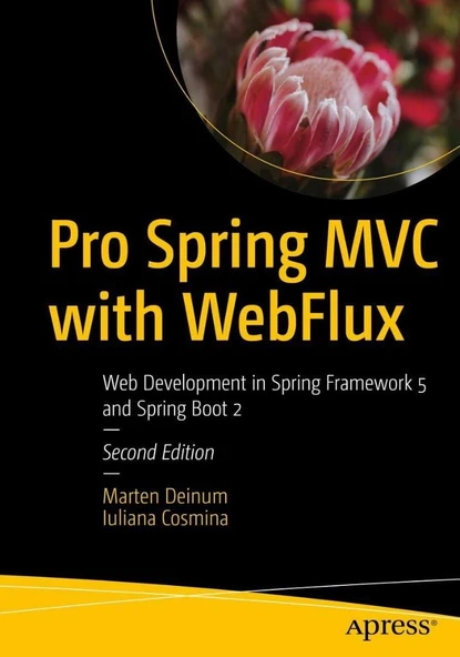 Pro Spring MVC with WebFlux: Web Development in Spring Framework 5 and Spring Boot 2 2nd ed. Deinum Cosmina ürün görseli 1